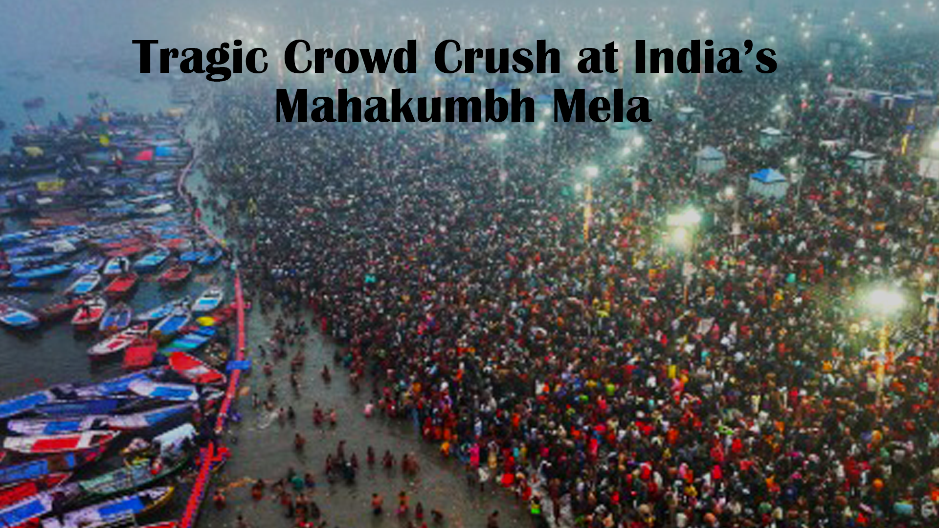 Tragic Crowd Crush at India’s Mahakumbh Mela: What You Need to Know