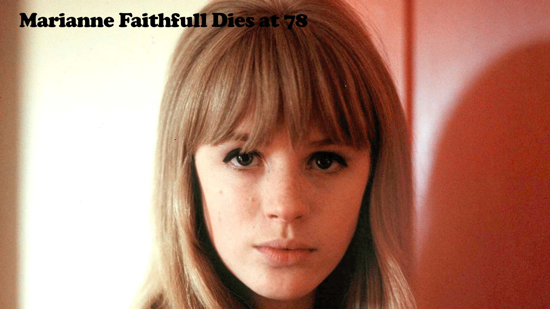 Singer and Actress Marianne Faithfull Dies at 78