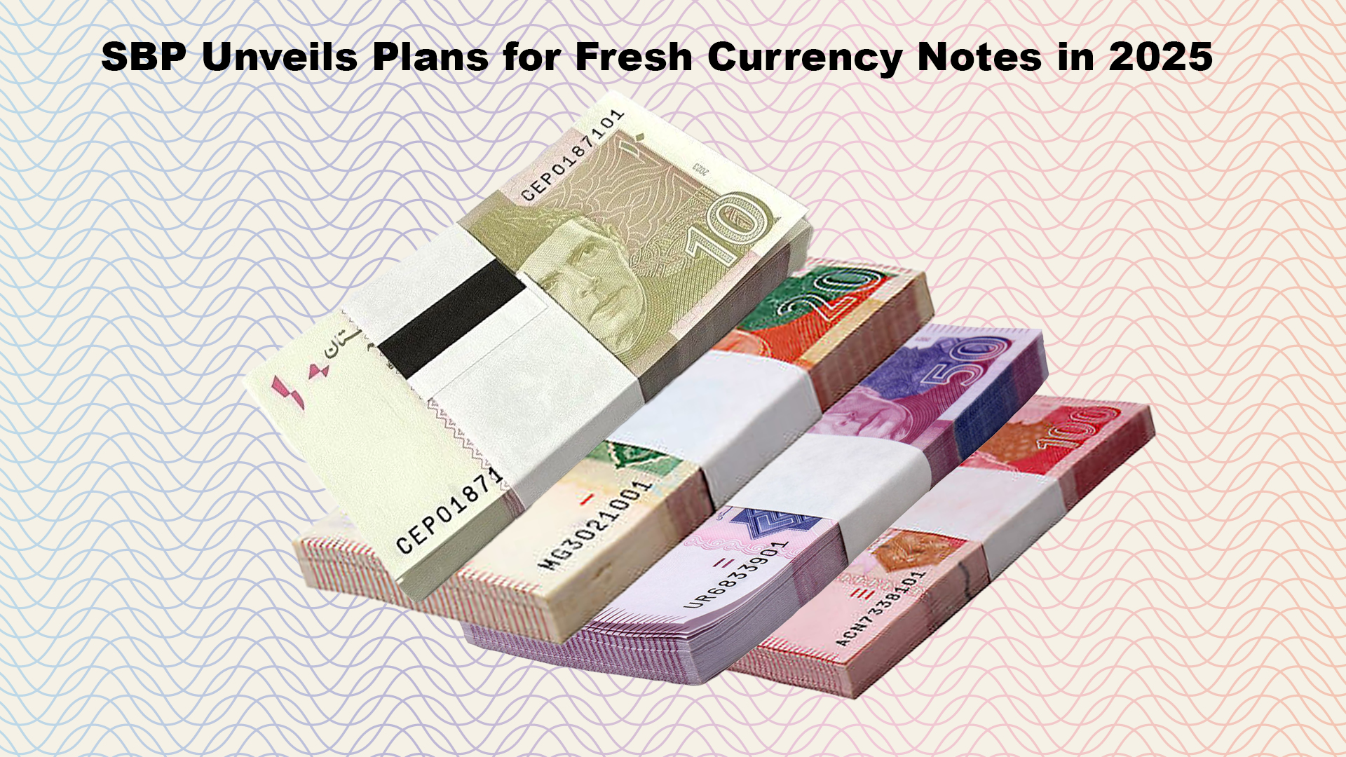 SBP Unveils Plans for Fresh Currency Notes in 2025