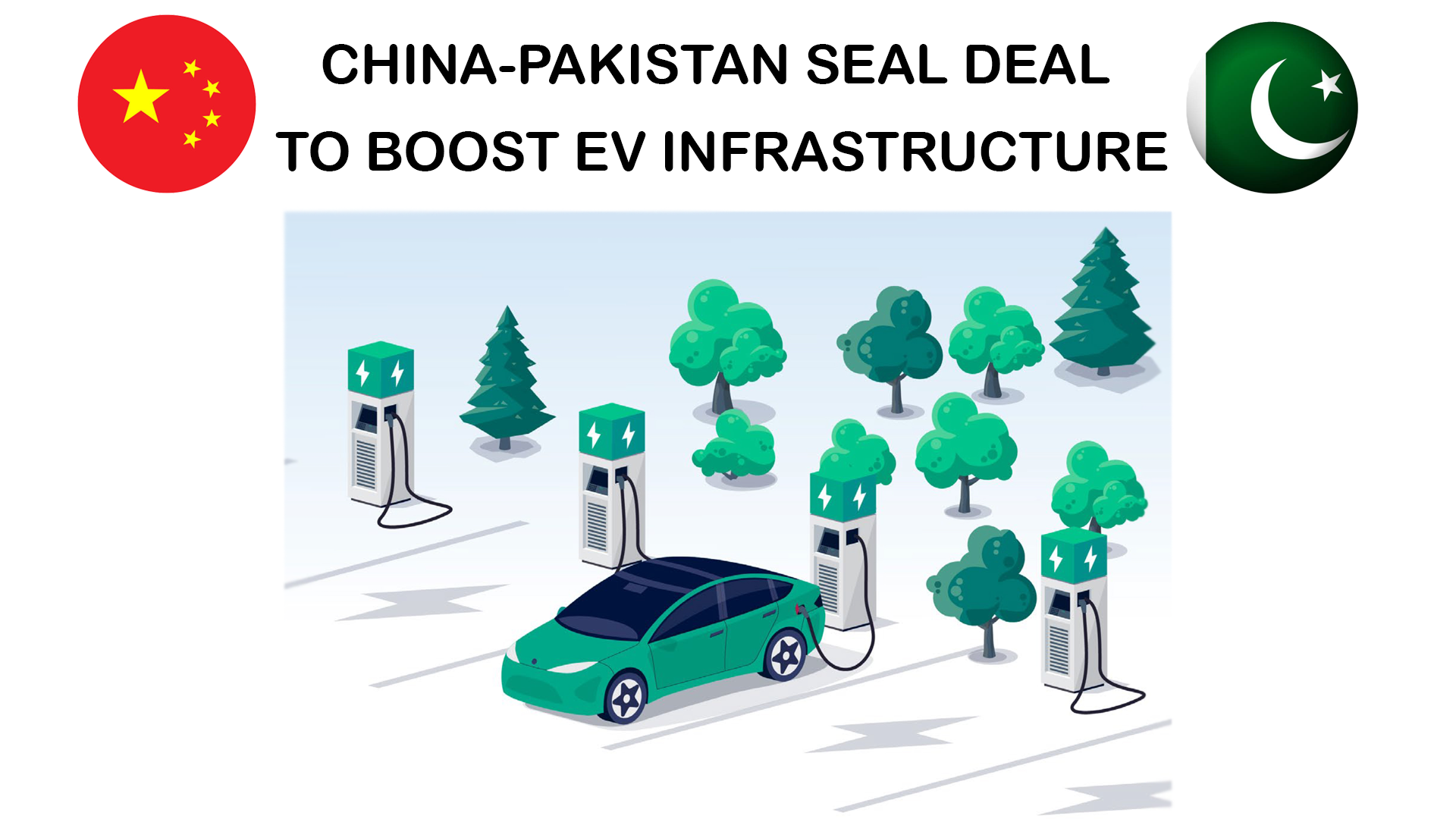 China-Pakistan Seal Deal to Boost EV Infrastructure